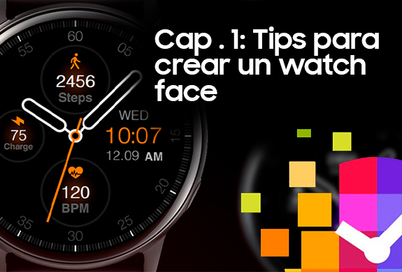 Mi experiencia como diseñador de watchfaces.
Parte 1: 5 Pasos para crear un watchface