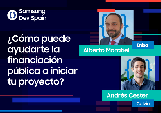 #MyDeveloperCareer: ¿Cómo puede ayudarte la financiación pública a iniciar tu proyecto? Enisa y Colvin te lo cuentan