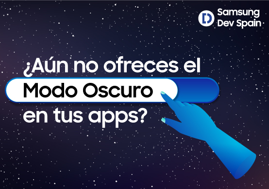 Si aún no lo has hecho… ¡ofrece ya el 'dark mode' en tus apps para una mejor experiencia de usuario!