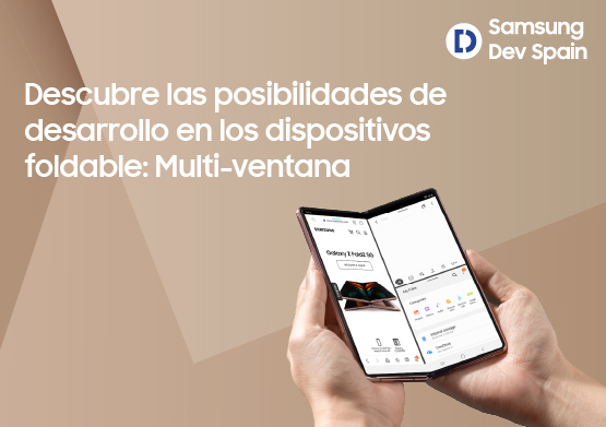 Dispositivos foldable: aprovecha la máxima productividad de la Multi-ventana