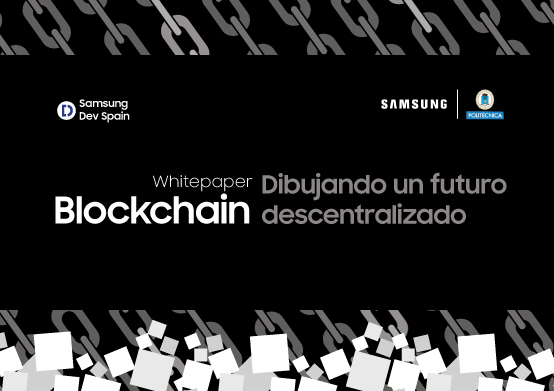 “Blockchain: dibujando un futuro descentralizado”, un nuevo informe técnico de Samsung y la UPM